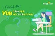 Vừa tránh dịch vừa kiếm thu nhập như thế nào?